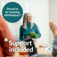 Mental Health First Aiders (MHFAiders®) need support, too.